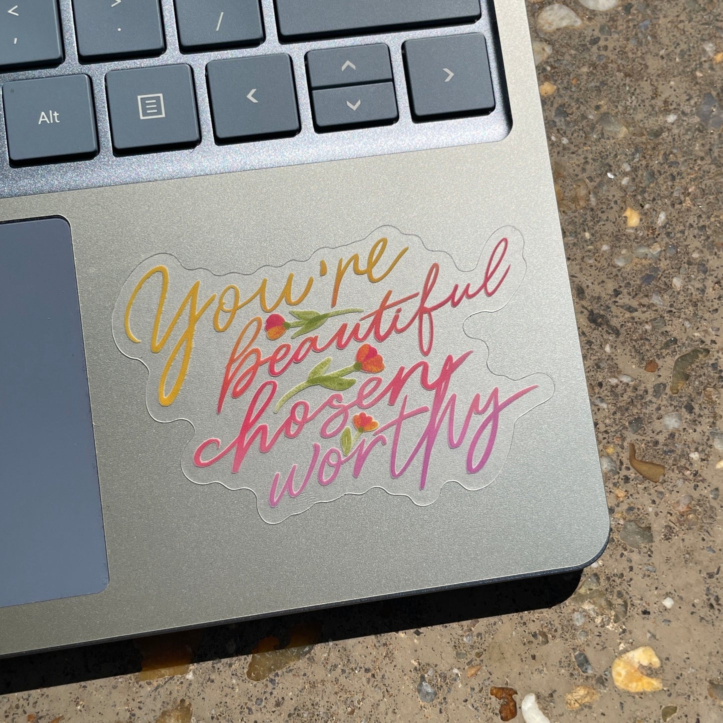 You're Beautiful Chosen Worthy Sticker