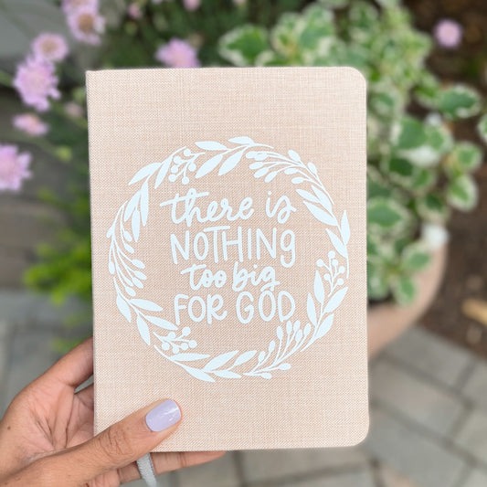 Hardcover Cloth Journal: There Is Nothing Too Big For God