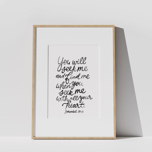 Seek Me With All Your Heart Print