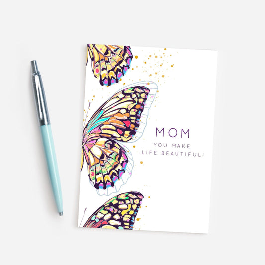 MOM You Make Life Beautiful Card