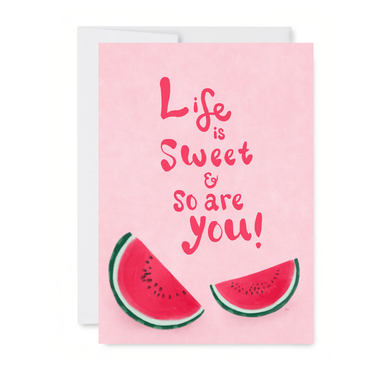 Life Is Sweet And So Are You Card